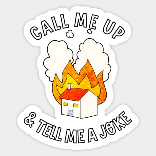 call me up and tell me a joke Sticker